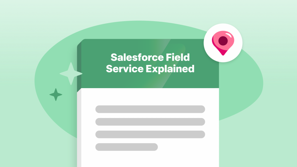 Salesforce Field Service Explained Salesforce Field Service Explained
