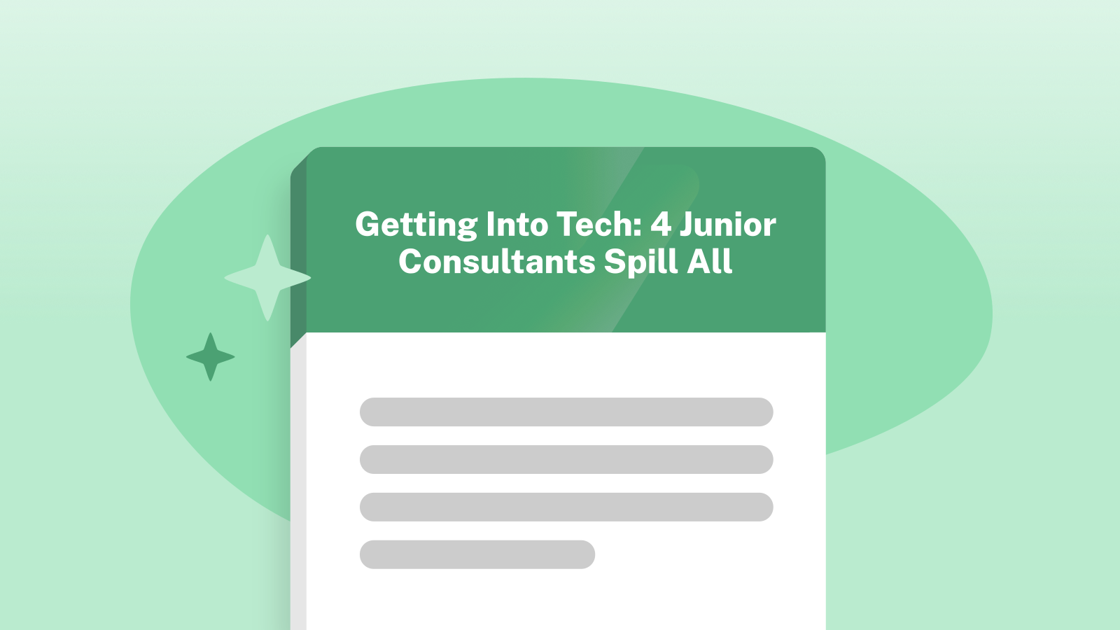 Getting Into Tech: <br>4 Junior Consultants Spill All