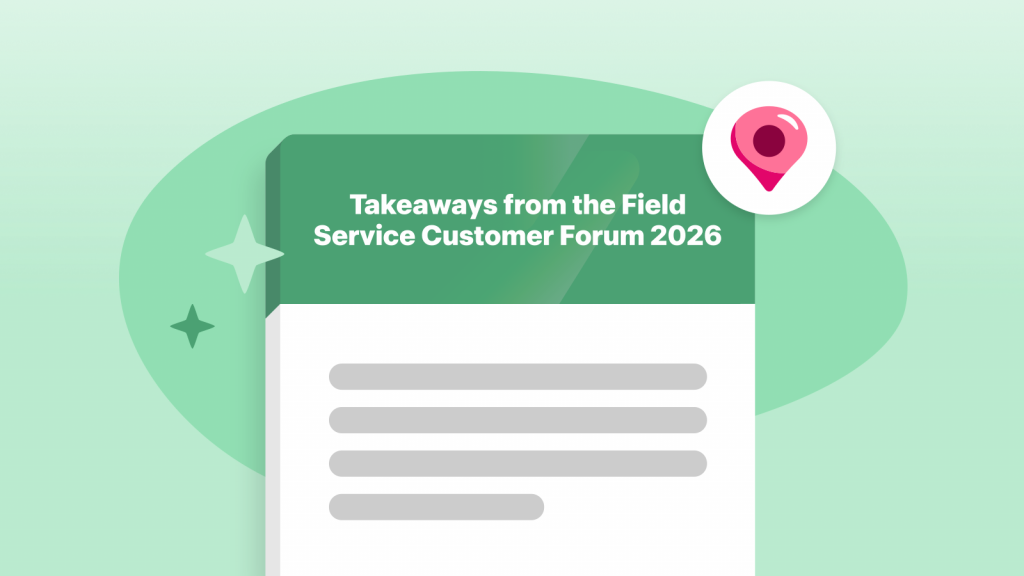 From Spreadsheets to Scale: Takeaways from the Field Service Customer Forum 2026 Takeaways from the Field Service Customer Forum 2026